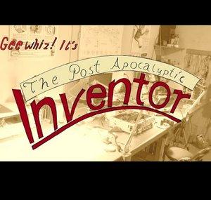 The Post Apocalyptic Inventor