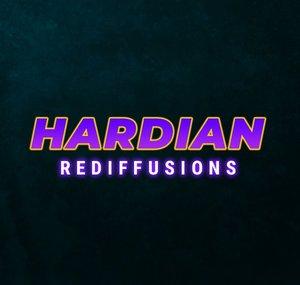HARDIAN - Rediffusions