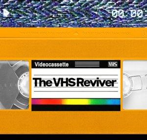 The VHS Reviver