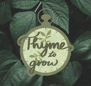 Thyme To Grow