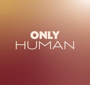 Only Human