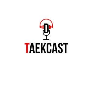 The Taekcast