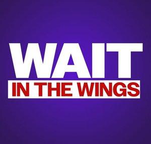 Wait in the Wings