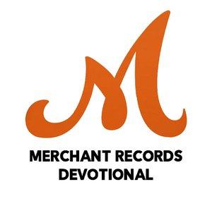 Merchant Records Devotional