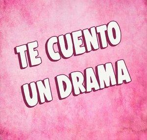 Te Cuento Un Drama 