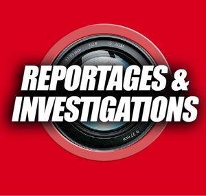 Reportages et investigations
