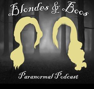 Blondes and Boos Paranormal Podcast