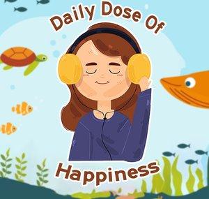 Daily Dose Of Happiness