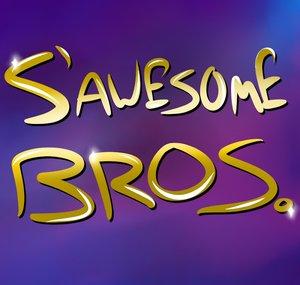 S'awesome Bros