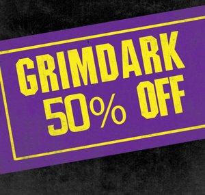 Grim Dark (Half Off)