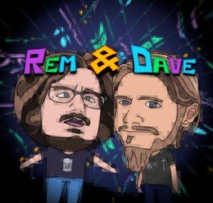 Rem & Dave
