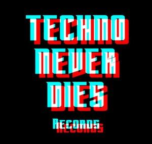 Techno Never Dies Records