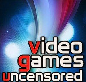 Videogames Uncensored ™