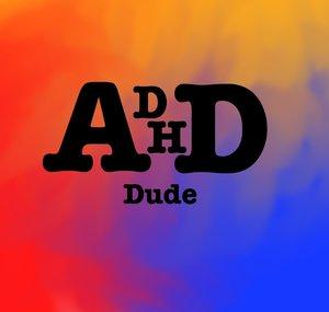 ADHDDude