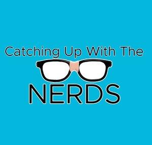 Catching Up With The Nerds