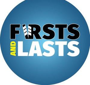Firsts and Lasts