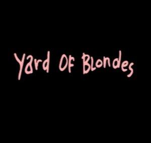 Yard Of Blondes