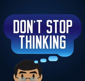 Don't Stop Thinking