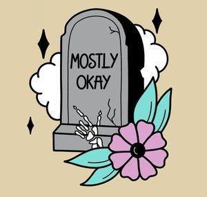 Mostly Okay
