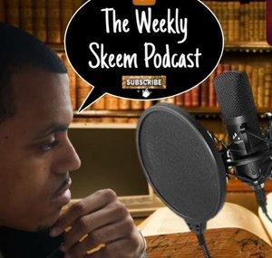The Weekly Skeem Podcast