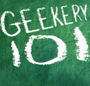 Geekery 101
