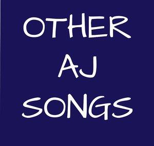 Other AJ Songs