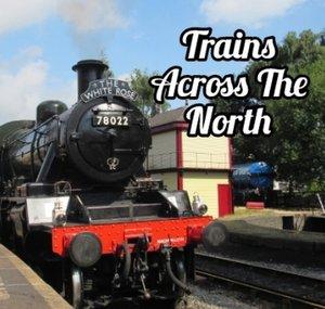 Trains Across The North 