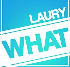 LAURY WHAT