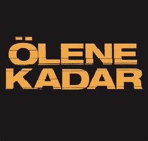 Ölene Kadar