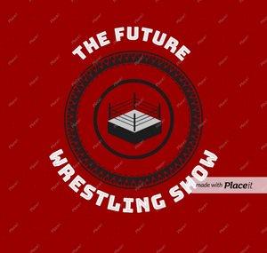 The Future Wrestling Show