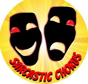 Sarcastic Chorus