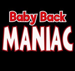 Baby Back Maniac