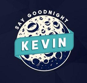 Say Goodnight Kevin