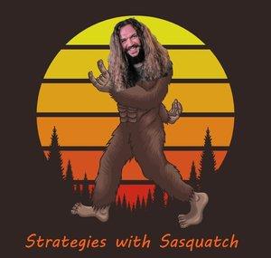 Strategies With Sasquatch