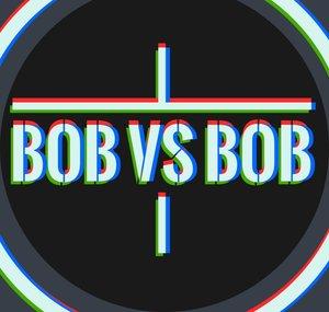 Bob vs Bob