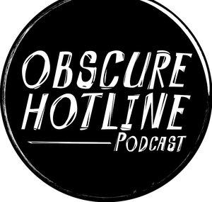 Obscure Hotline Podcast