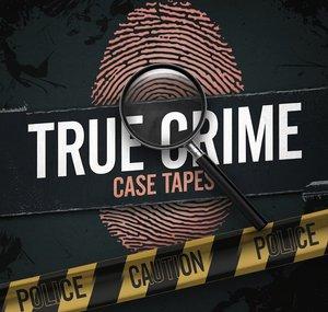 True Crime Case Tapes
