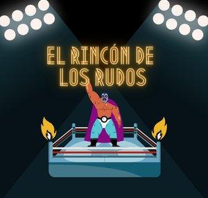 El Rincón de los Rudos