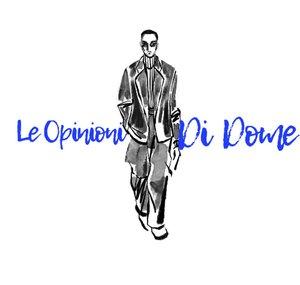 LE OPINIONI DI DOME