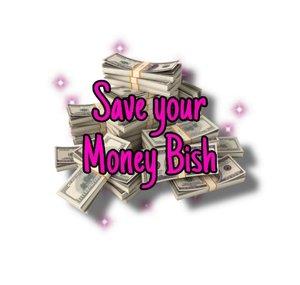 SAVE YOUR MONEY BISH 💰