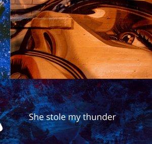 She Stole My Thunder
