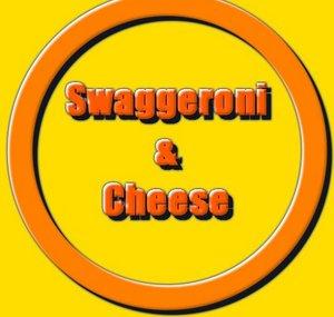 Swaggeroni&Cheese
