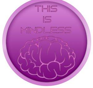 This is Mindless