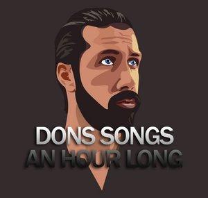 Dons Songs An Hour Long