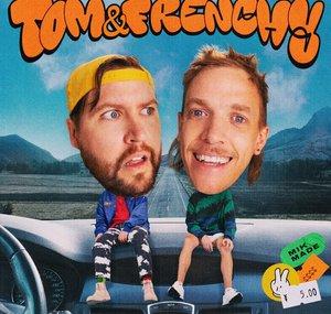 The Tom and Frenchy Podcast
