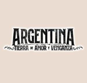 Argentina, Tierra de Amor y Venganza