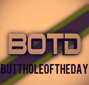 ButtholeOfTheDay