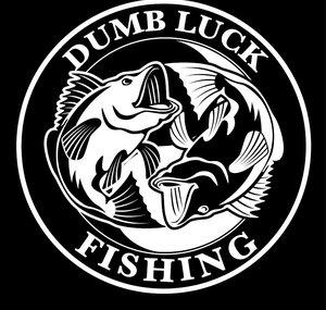 Dumb Luck Fishing