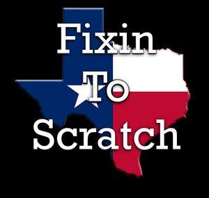 Fixin To Scratch