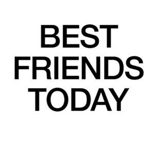 Best Friends Today